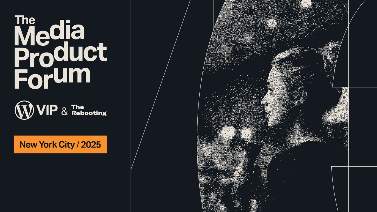The Media Product Forum event banner with speaker holding a microphone, New York City 2025, by WordPress VIP and The Rebooting