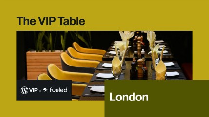 A long, elegant restaurant table set with folded yellow napkins, pepper mills, and condiments is shown beneath bold text reading “The VIP Table.” The location “London” appears in white text over a green block in the lower right. The image includes branding for WordPress VIP and Fueled