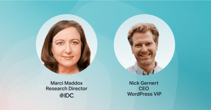 Webinar poster with picture of Marci Maddox, Research Director, IDC and Nick Gernert, CEO, WordPress VIP