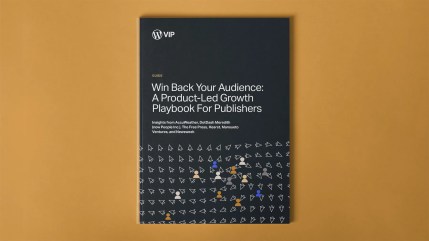 WordPress VIP ebook cover: Win Back Your Audience – A Product-Led Growth Playbook for Publishers featuring insights from AccuWeather, DotDash Meredith, The Free Press, Hearst, Mansueto Ventures, and Newsweek.