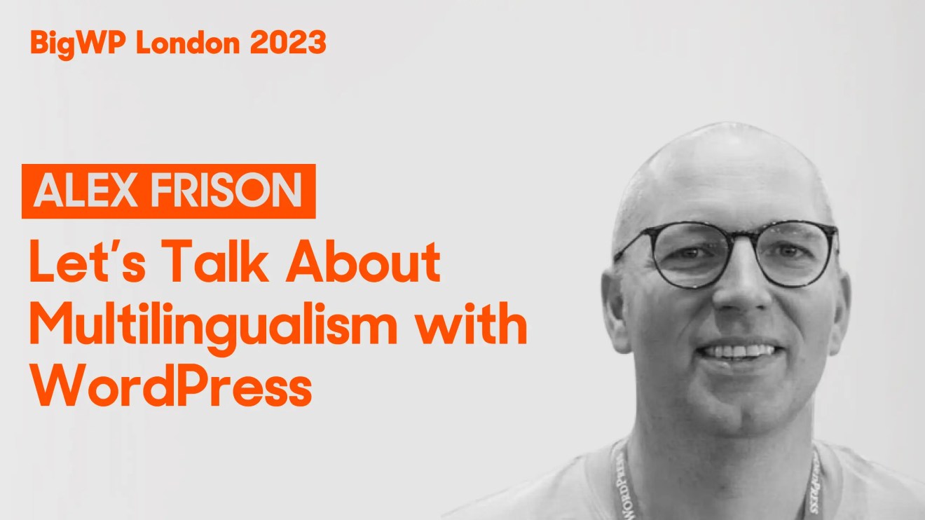 Alex Frison speaking on WordPress multilingual content strategies at BigWP London 2023 event.