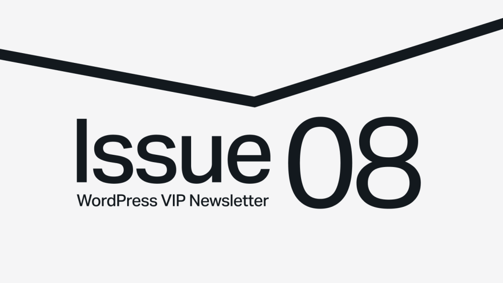 Text reads Issue 08, WordPress VIP Newsletter on a light background with a bold diagonal line above.