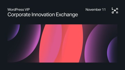 Event banner: WordPress VIP Corporate Innovation Exchange, November 11, London on abstract purple and red shapes.