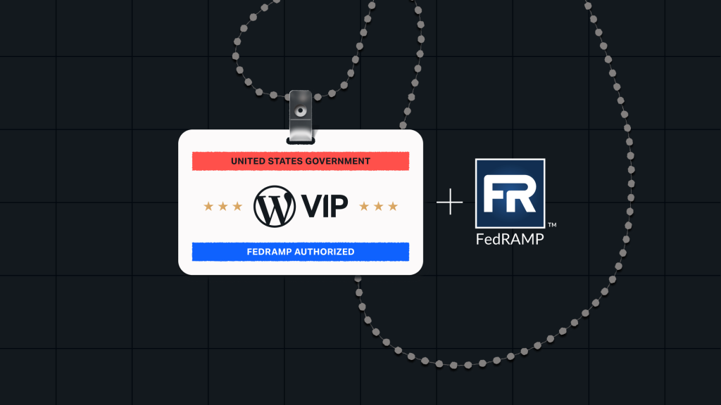 Illustration of a security name badge that indicates WordPress VIP is FedRAMP authorized.