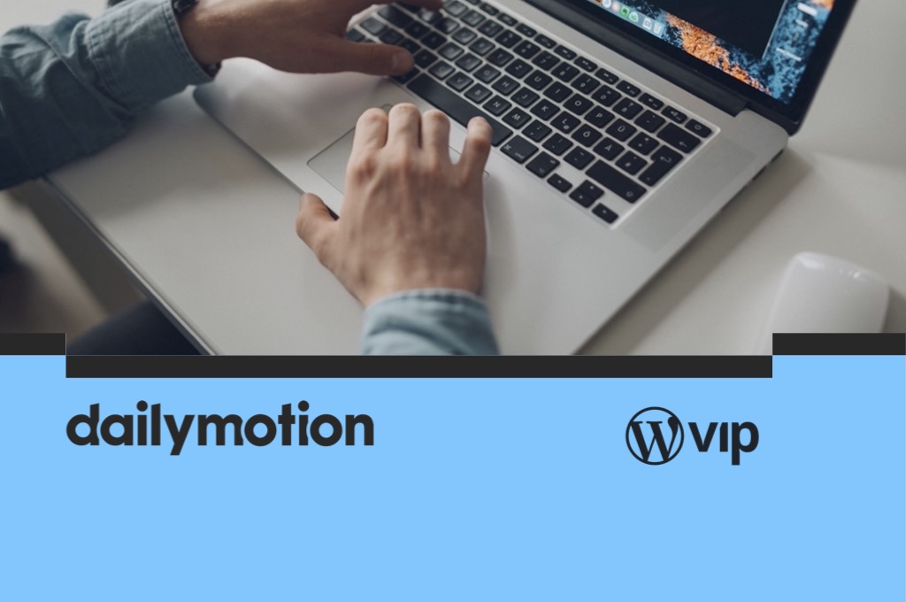 Dailymotion Named a WordPress VIP Featured Technology Partner