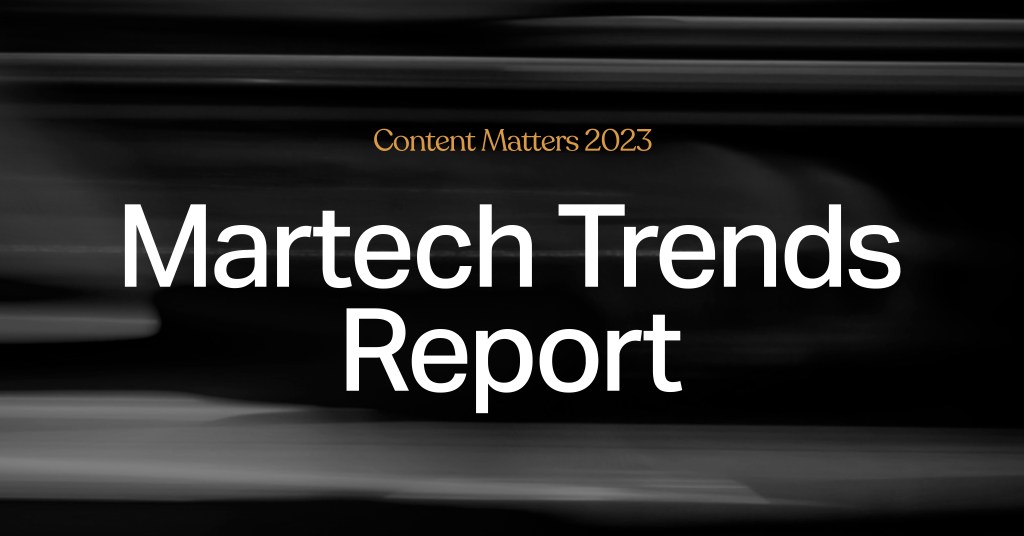 Content Matters 2023 Martech Report