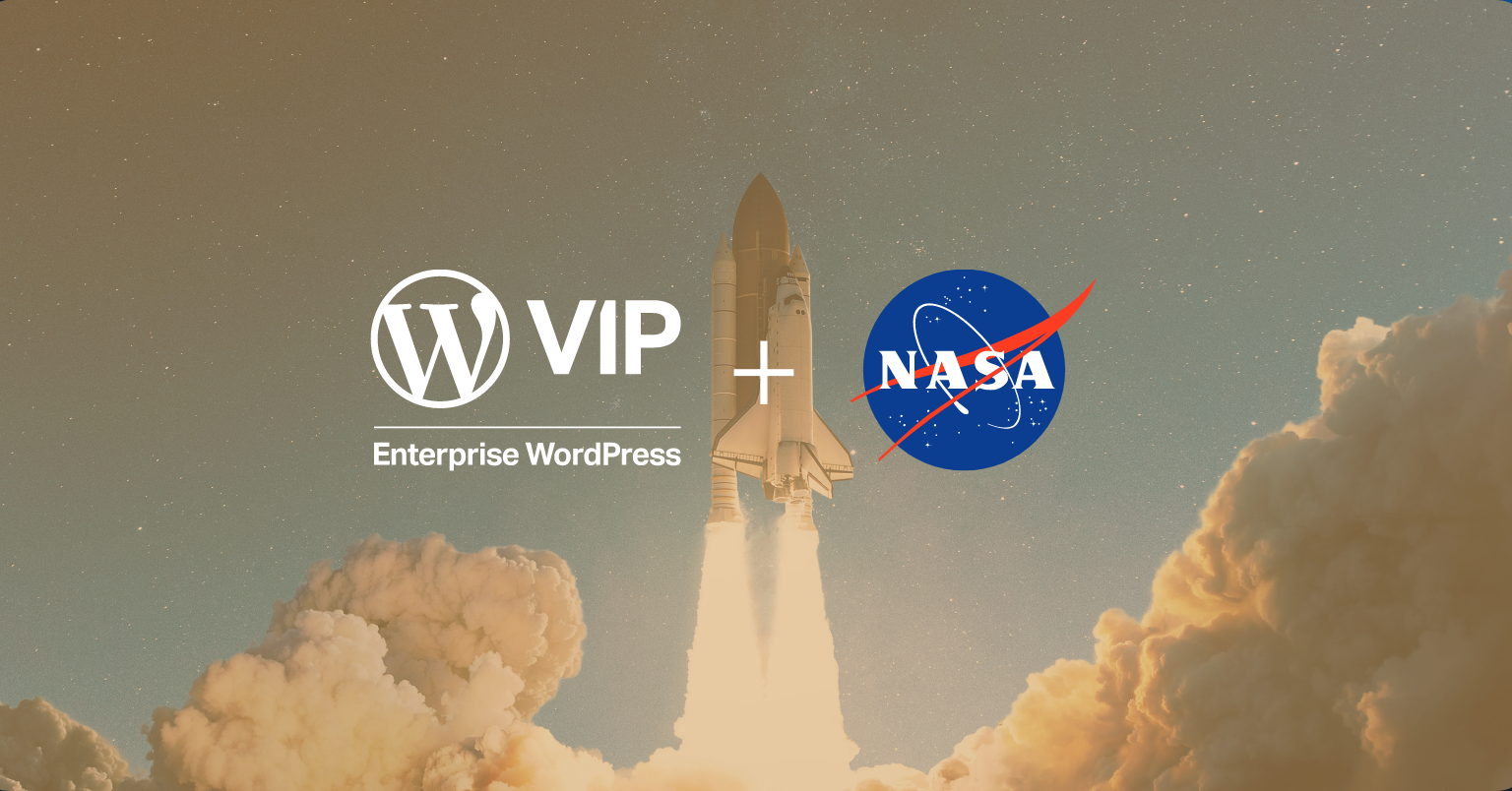 WordPress VIP Powers NASA’s Flagship Websites