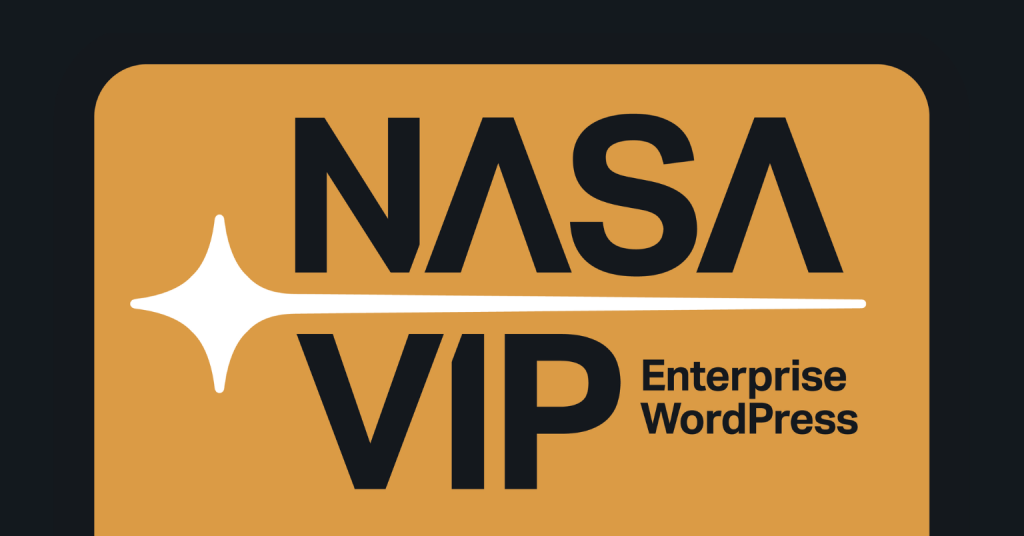 For All Userkind: NASA Web Modernization and WordPress VIP