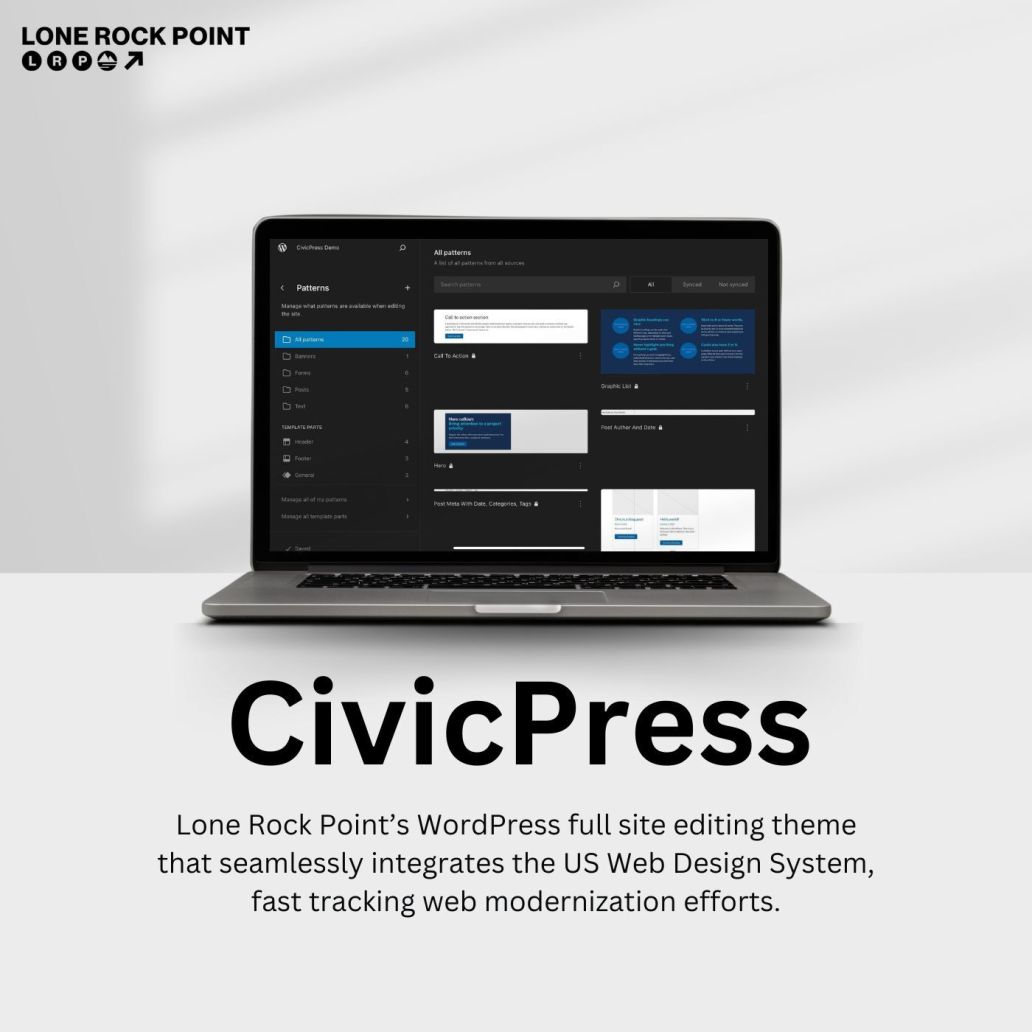 Image: Laptop open to a website. Description: CivicPress. Lone Rock Point’s WordPress full site editing theme that seamlessly integrates the US Web Design System, fast tracking web modernization efforts.