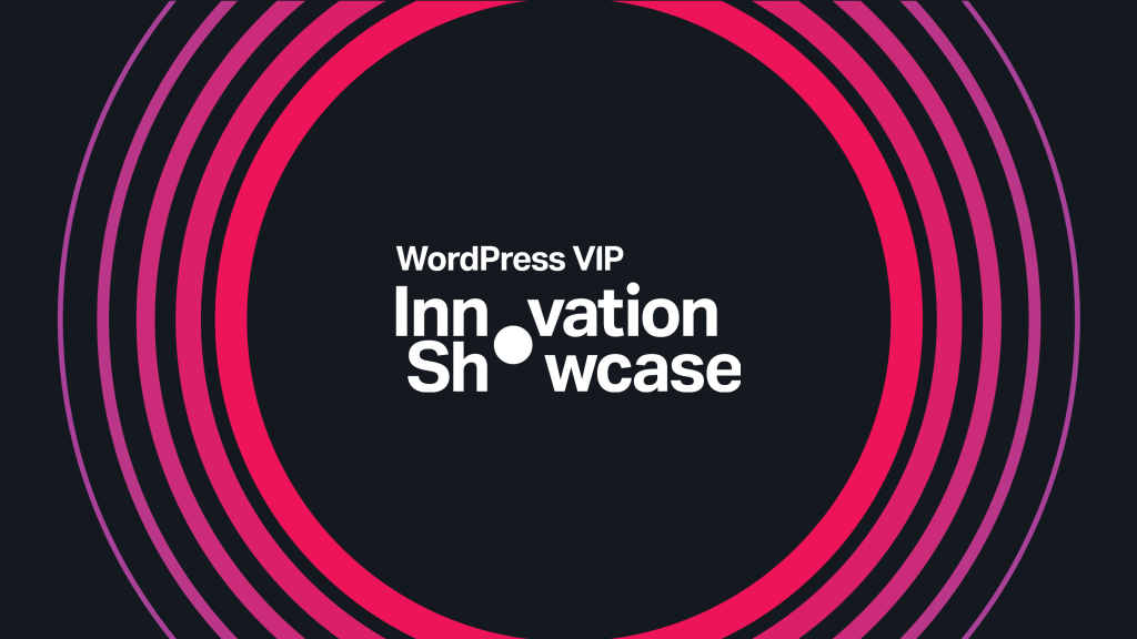 WordPress VIP Innovation Showcase logo with bold white text and pink concentric arcs on a dark background.