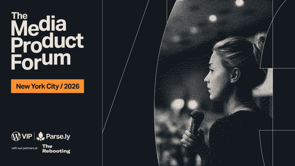 Promotional banner for The Media Product Forum featuring a monochrome halftone profile of a woman speaking on stage, with event title, WordPress VIP, Parse.ly, and The Rebooting logos, and “New York City / 2026” highlighted in orange.