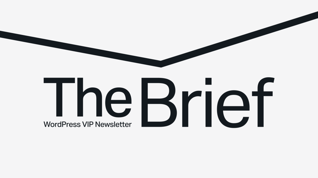 Text reads The Brief - WordPress VIP Newsletter in bold, modern font on a white background with a black line above.